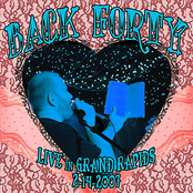 Back Forty: Live in Grand Rapids 2-14-2007