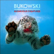 Hazardous Creatures by Bukowski