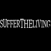 Suffer the living
