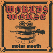 Worlds Worst: Motor Mouth