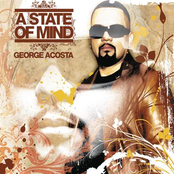 George Acosta: A State Of Mind (Continuous DJ Mix By George Acosta)