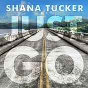 Shana Tucker: Just Go