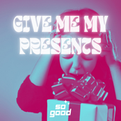 Give Me My Presents