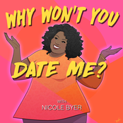 Nicole Byer: Why Won't You Date Me?