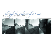 Blue Highway: Through The Window Of A Train