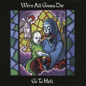 Nine Holes Of Fire by We're All Gonna Die