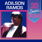 20 Super Sucessos: Adilson Ramos