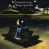 Disappointed Veronica / Seymour Is Drunk Again