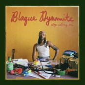 Blaque Dynamite: Stop Calling Me