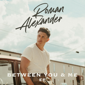 Roman Alexander: Between You & Me
