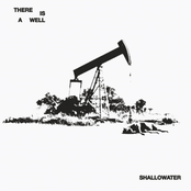 Shallowater: There Is A Well