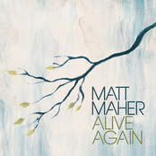 Matt Maher: Alive Again