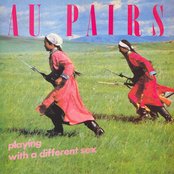 Au Pairs - Playing With A Different Sex Artwork