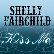 Shelly Fairchild: Kiss Me - Single