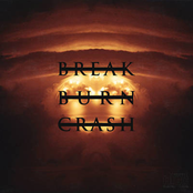 Break, Burn, Crash
