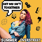 Summer Overstreet: Get My Shit Together