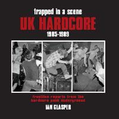 Trapped In A Scene UK Hardcore 1985 - 1989