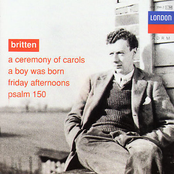 Britten: A Ceremony of Carols; A Boy was Born; Psalm 150