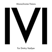 Monochrome Visions (For Dmitry Vasiljev)