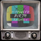 Misplaced Religion: Birth