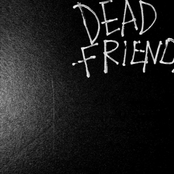 dead friends.