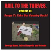 Hail To The Thieves, Volume III: Songs To Take Our Country Back!