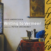 Louis Andriessen: Writing to Vermeer