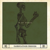 Fairweather Friends: In My Bones