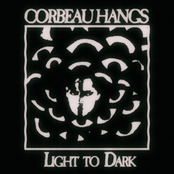Corbeau Hangs: Light to Dark