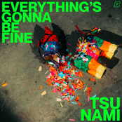 Tsu Nami: Everything's Gonna Be Fine