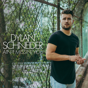 Dylan Schneider: Ain't Missin' You