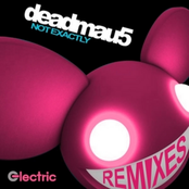 Not Exactly (jean Claude Ades Hypnotic Remix) by Deadmau5