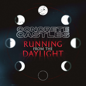 Concrete Castles: Running from the Daylight