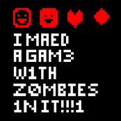 I MAED A GAM3 W1TH Z0MBIES 1N IT!!!1