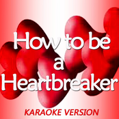 How to Be a Heartbreaker (Karaoke Version Originally Perfomed By Marina And Diamonds)