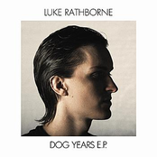 Luke Rathborne: Dog Years - EP