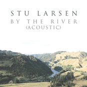 Stu Larsen: By the River (Acoustic)