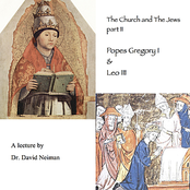 The Church and the Jews II: Popes Gregory I and Leo III