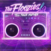 The Floozies: Tell Your Mother