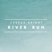 Cereus Bright: River Run