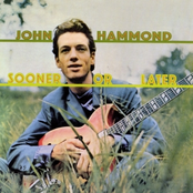 John Hammond Jr.: Sooner Or Later