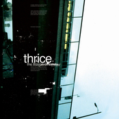 Thrice: The Illusion Of Safety