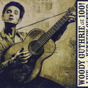 Joel Rafael: Woody Guthrie: At 100! (Live At The Kennedy Center)