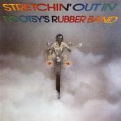 Stretchin' Out in Bootsy's Rubber Band