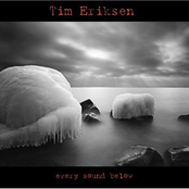 Tim Eriksen: Every Sound Below