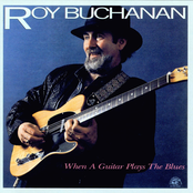 When A Guitar Plays The Blues by Roy Buchanan