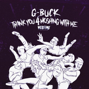G-Buck: Thank You 4 Moshing With Me