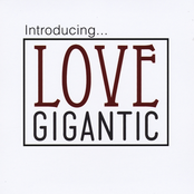 Love Gigantic: Introducing...