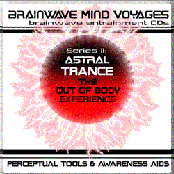 Series II: ASTRAL TRANCE: The OUT OF BODY Experience