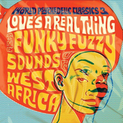 World Psychedelic Classics: Love's a Real Thing